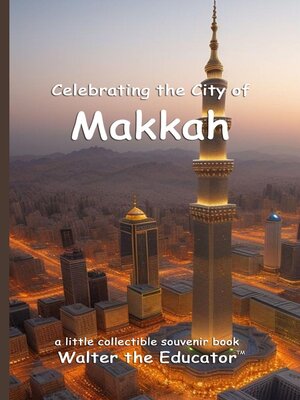 cover image of Celebrating the City of Makkah